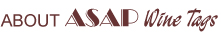 About ASAP Wine Tags linked to http://www.asapwinetags.com